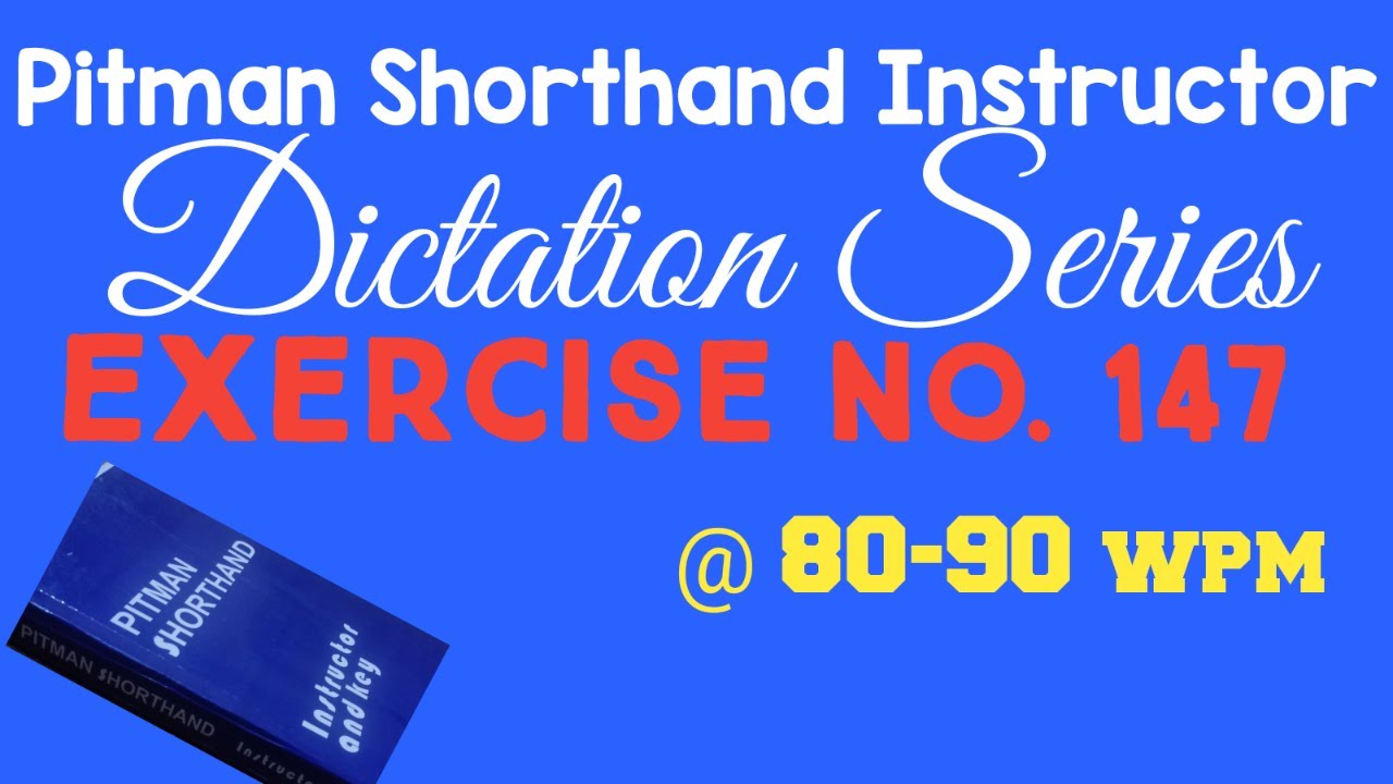 Exercise No. 147 @ 80-90 wpm Pitman Shorthand Instructor Book