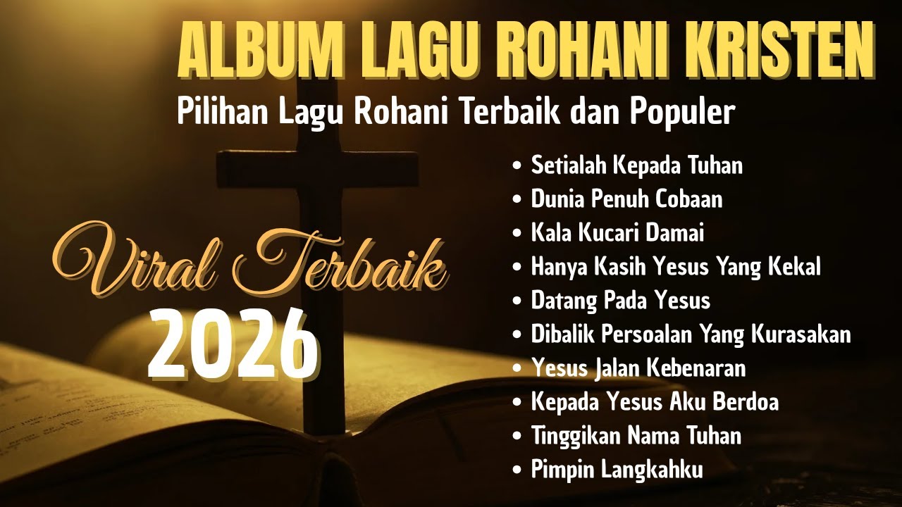 Album Lagu Rohani Kristen | Pilihan Lagu Rohani Terbaik Viral 2026 | Setialah Kepada Tuhan 