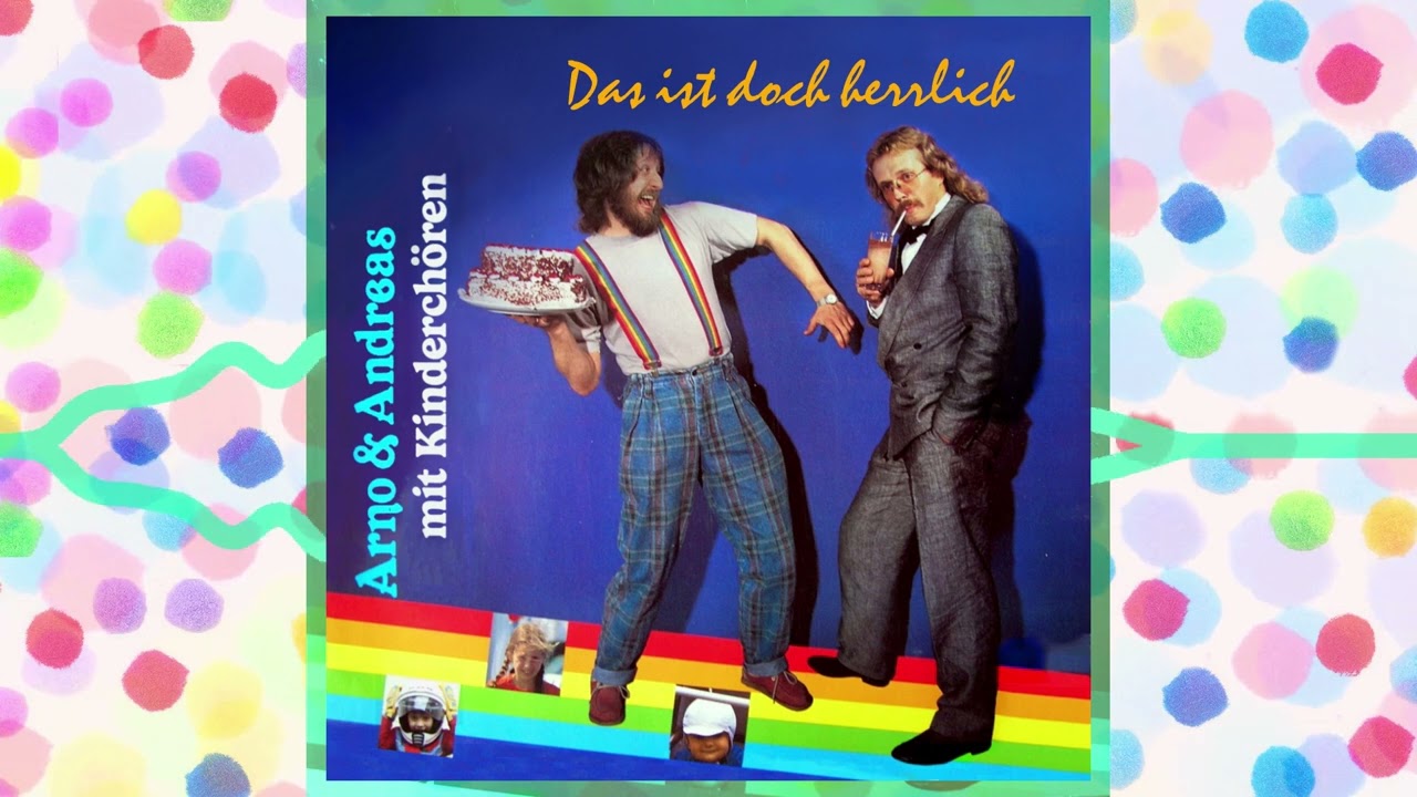 Das ist doch herrlich - Arno&thinsp;&&thinsp;Andreas ꔷ Janz-Team-Studiokinderchor&thinsp;ǀ&thinsp;Ⓛ DeEtta Janz&thinsp; ̸ John Dueck