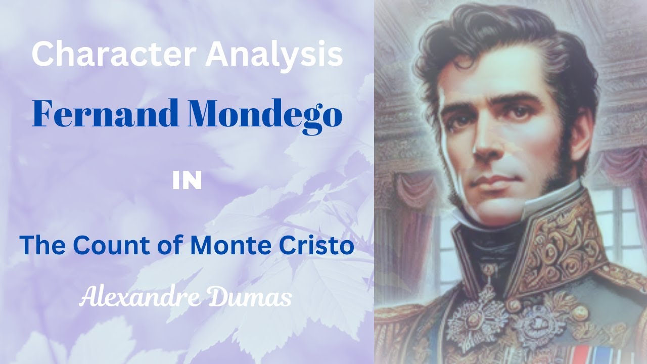 Character Analysis: Fernand Mondego in The Count of Monte Cristo by Alexandre Dumas