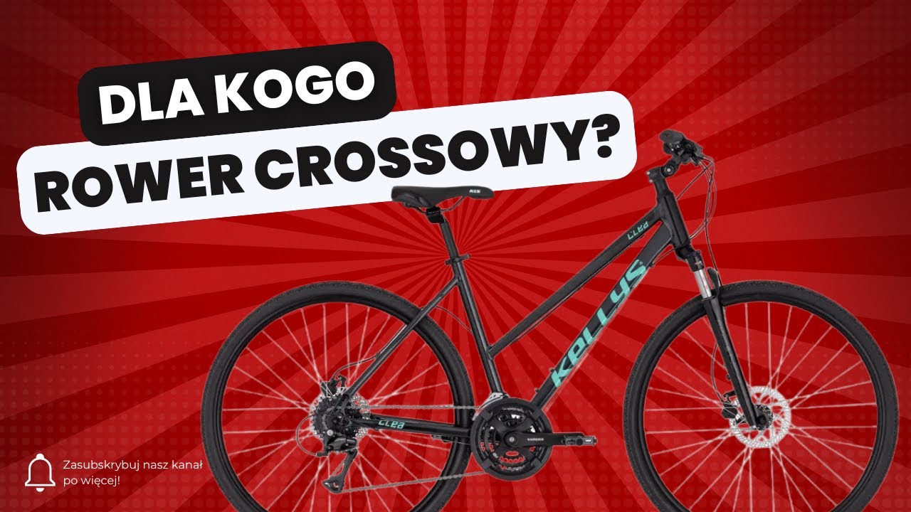 ROWER CROSSOWY - DLA KOGO I NA JAKIE TRASY?