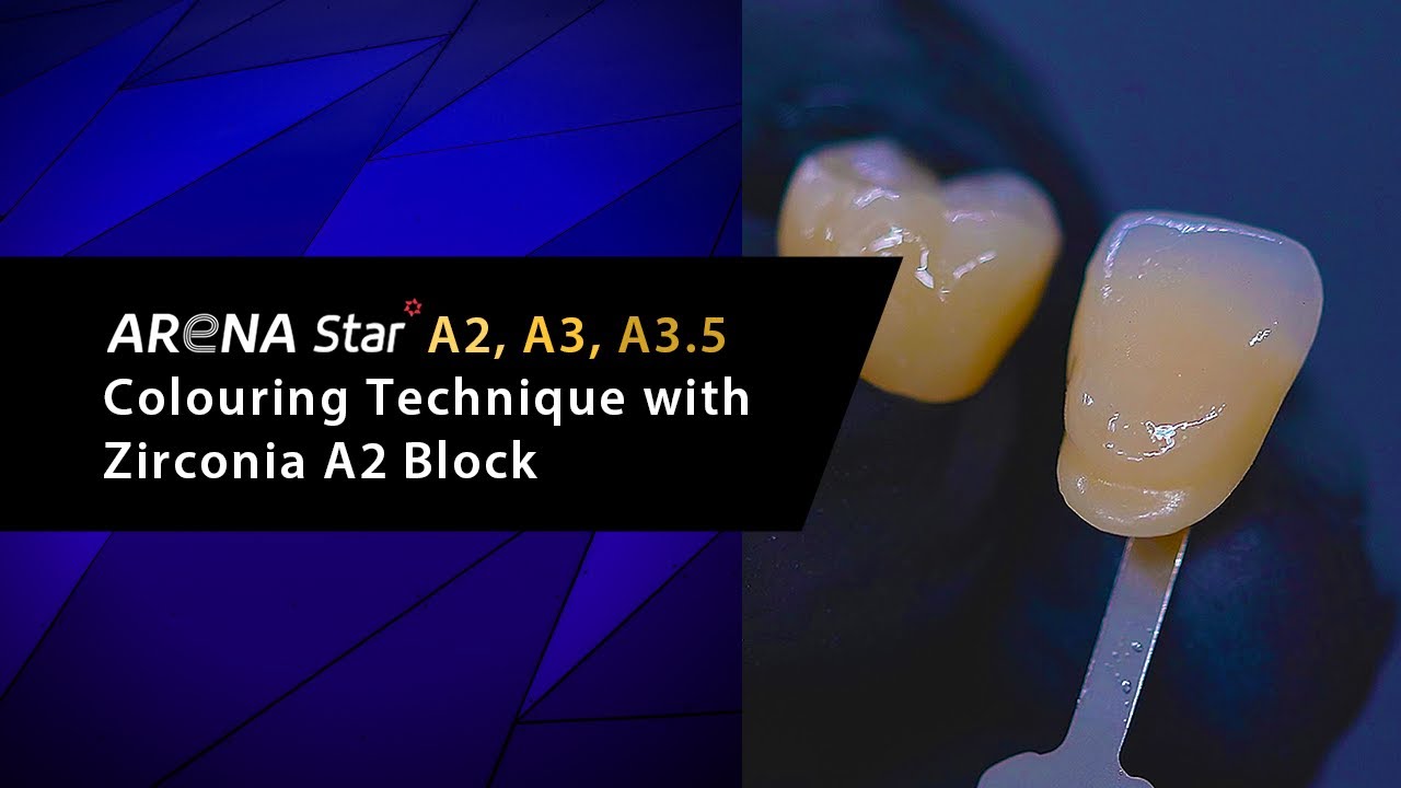 AReNA Star A2, A3, A3.5 Colouring Technique with Zirconia A2 Block