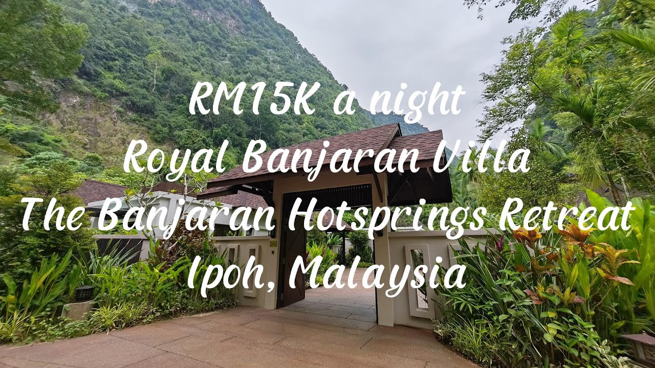 RM15000 a night Royal Villa at Banjaran Hotsprings Retreat Ipoh #ASMR
