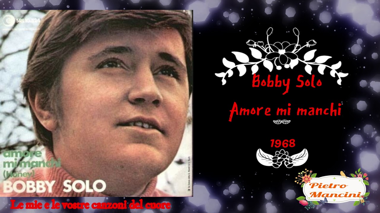 Bobby Solo - Amore mi manchi 1968