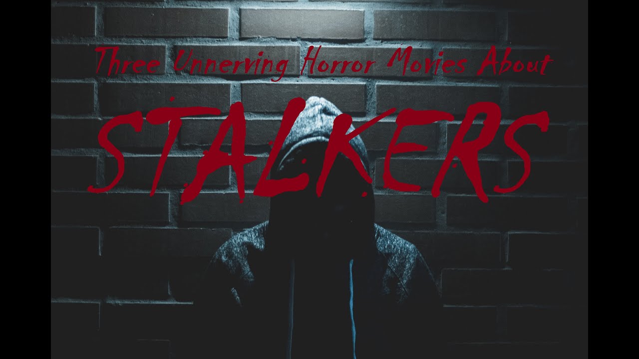 Three Unnerving Horror Movies About Stalkers - Horror Movie Syllabus