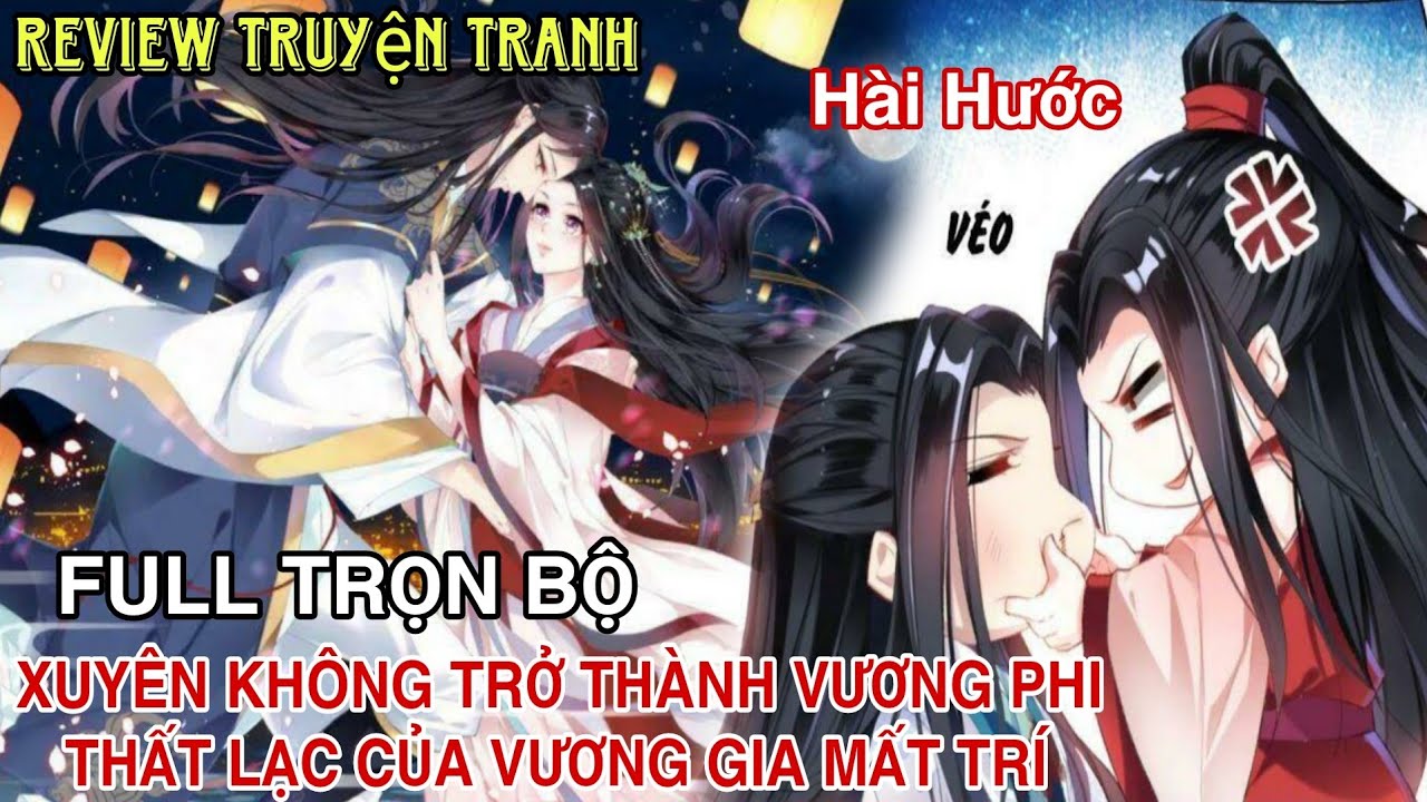 Full trọn bộ🎊Xuyên không trở thành vương phi thất lạc của vương gia mất trí//Review truyện tranh hay