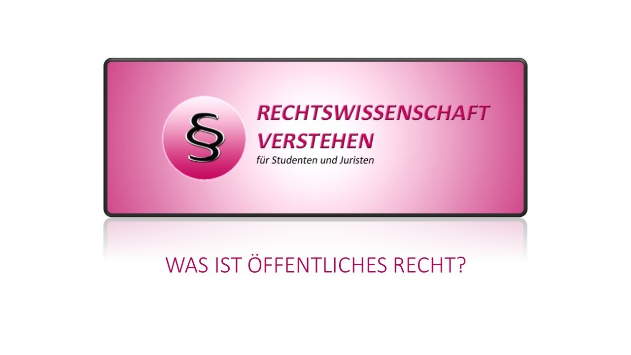 Was ist &Ouml;ffentliches Recht? - &Ouml;ffentliches Recht in Deutschland