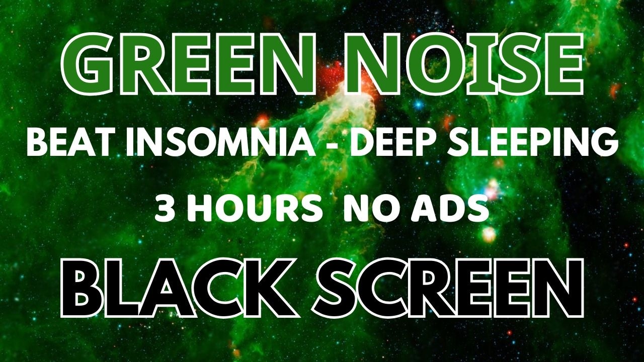 Sleep Green Noise Sound To Beat Insomnia And Relax - Black Screen In 3 Hours | Deep Sleeping No ADS