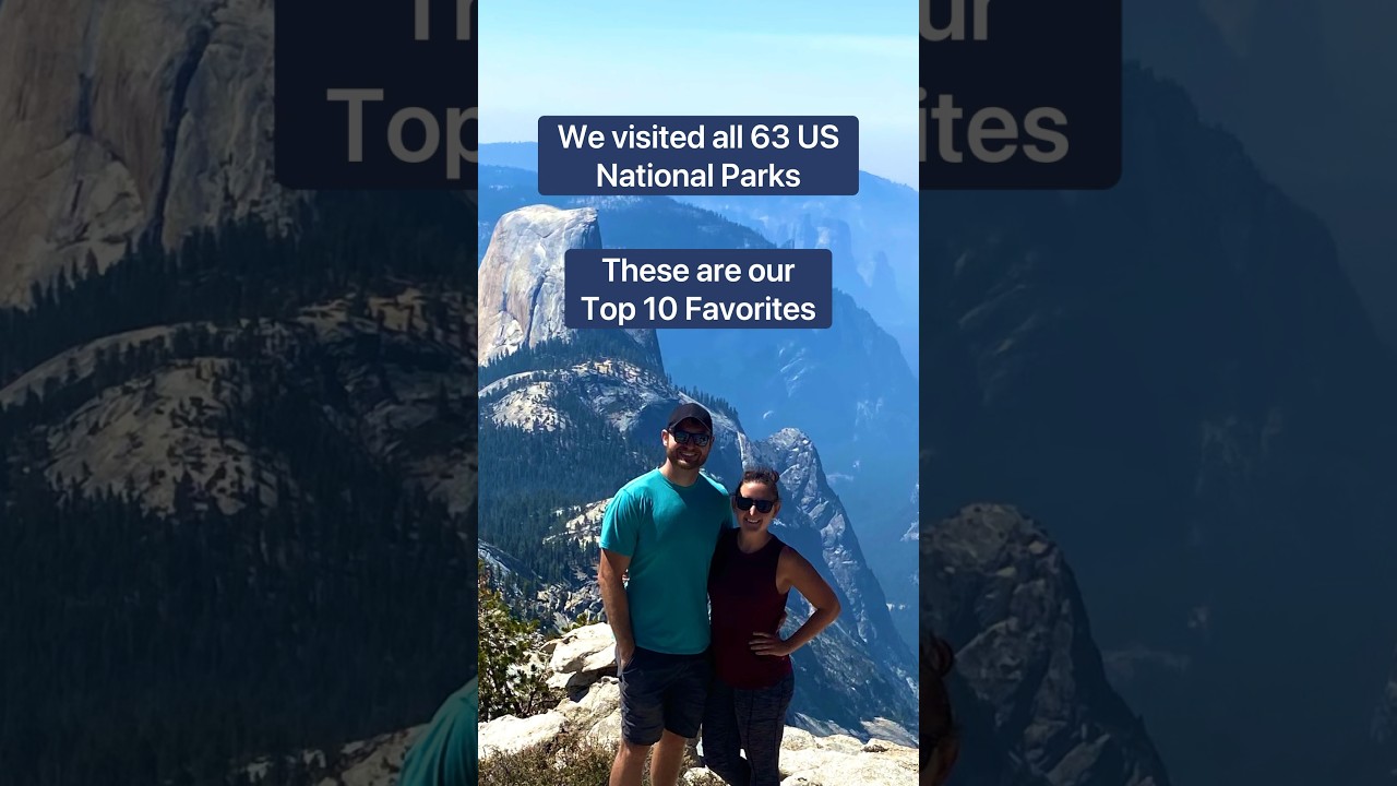 We visited all of the US National Parks! Here are our top 10!