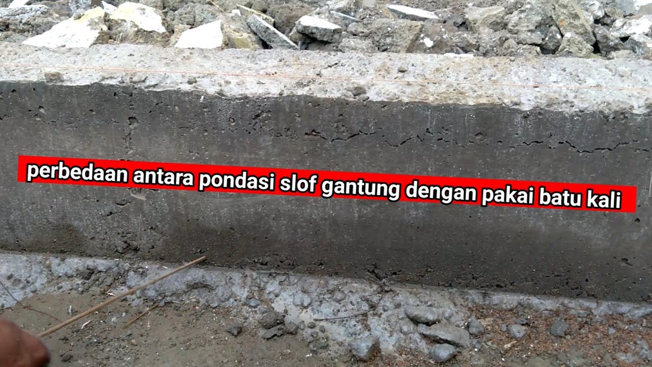 perbandingan antara pondasi slof gantung,dengan pondasi  batu kali ples minesnya