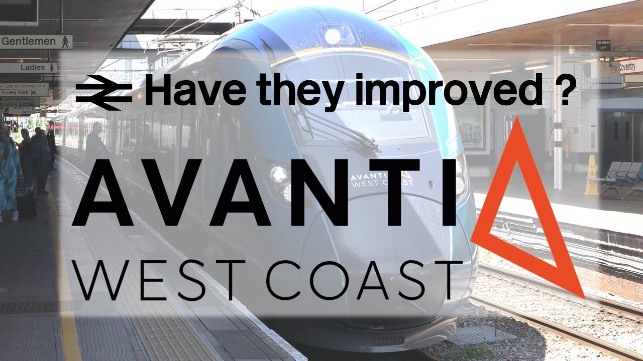 Still TERRIBLE? | Avanti West Coast - have they improved?