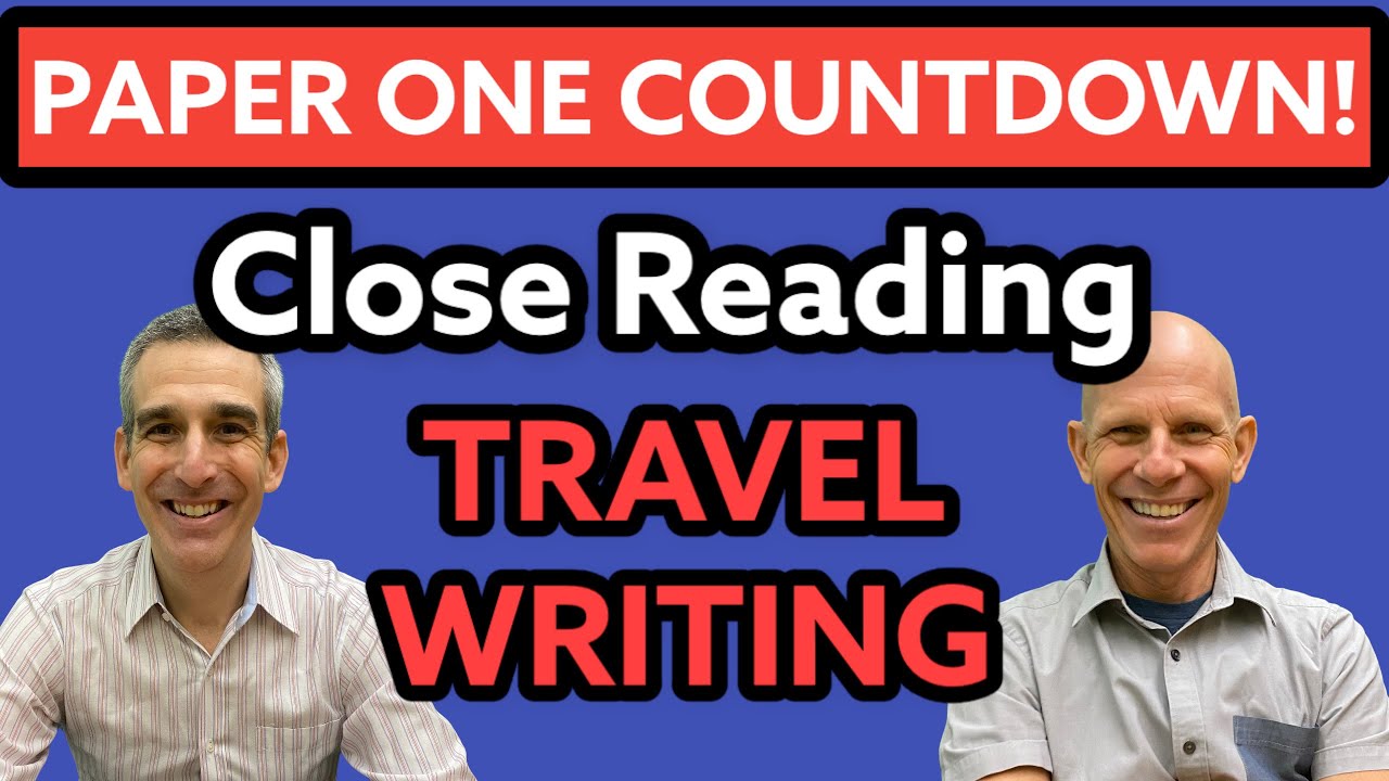 Countdown to Paper One - Travel Writing - Conventions and Close Reading