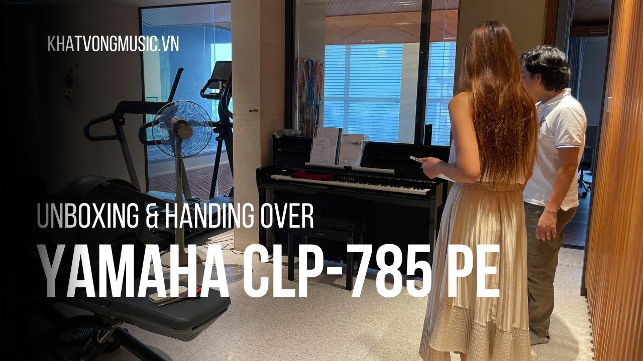 Piano Yamaha CLP-785 PE | Khui thùng & bàn giao về Penthouse khủng tại Vinhomes Central Park