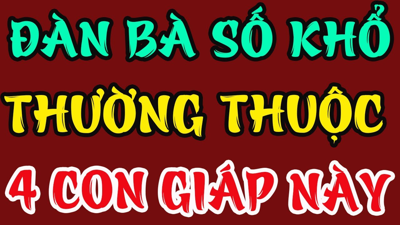 4 CON GIÁP NỮ CÀNG GIÀ CÀNG LẬN ĐẬN VẤT VẢ, GÁNH NẶNG GIA ĐÌNH HY SINH CẢ ĐỜI VÌ NGƯỜI KHÁC