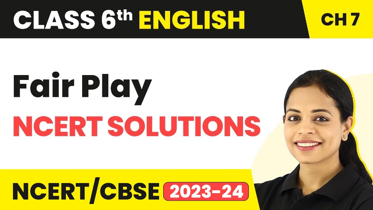 Class 6 English Chapter 7 NCERT Solutions | Class 6 English Fair Play | Class 6 English