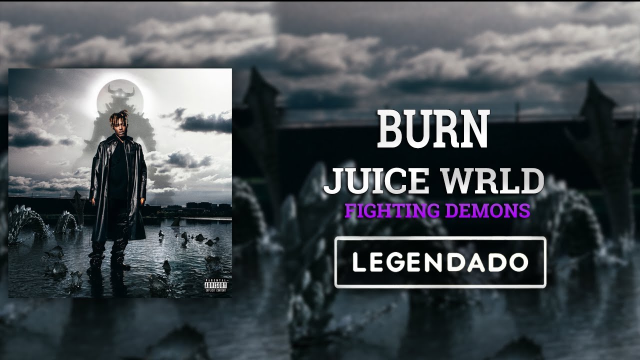 Juice WRLD - Burn (Legendando PT-BR)
