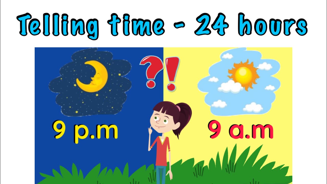 Telling time (3) -  24 hours - GR2 - GR3 -GR4
