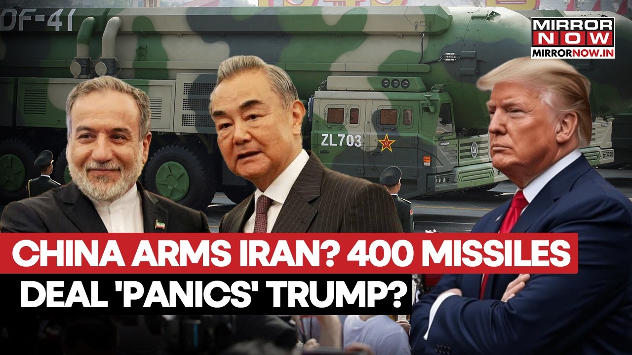 China Arms Iran With 400 Missiles? Trump 'Shocked', Reported Weapons Deal Sparks Alarm | Watch