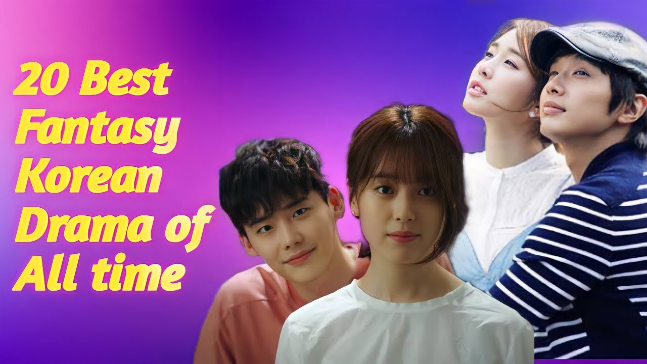 Top 20 Best Fantasy Korean Drama of All Time