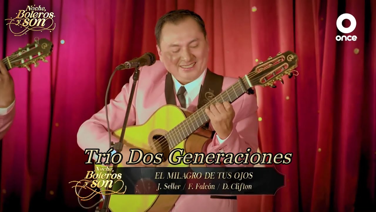 El Milagro De Tus Ojos - Trío Dos Generaciones - Noche, Boleros y Son