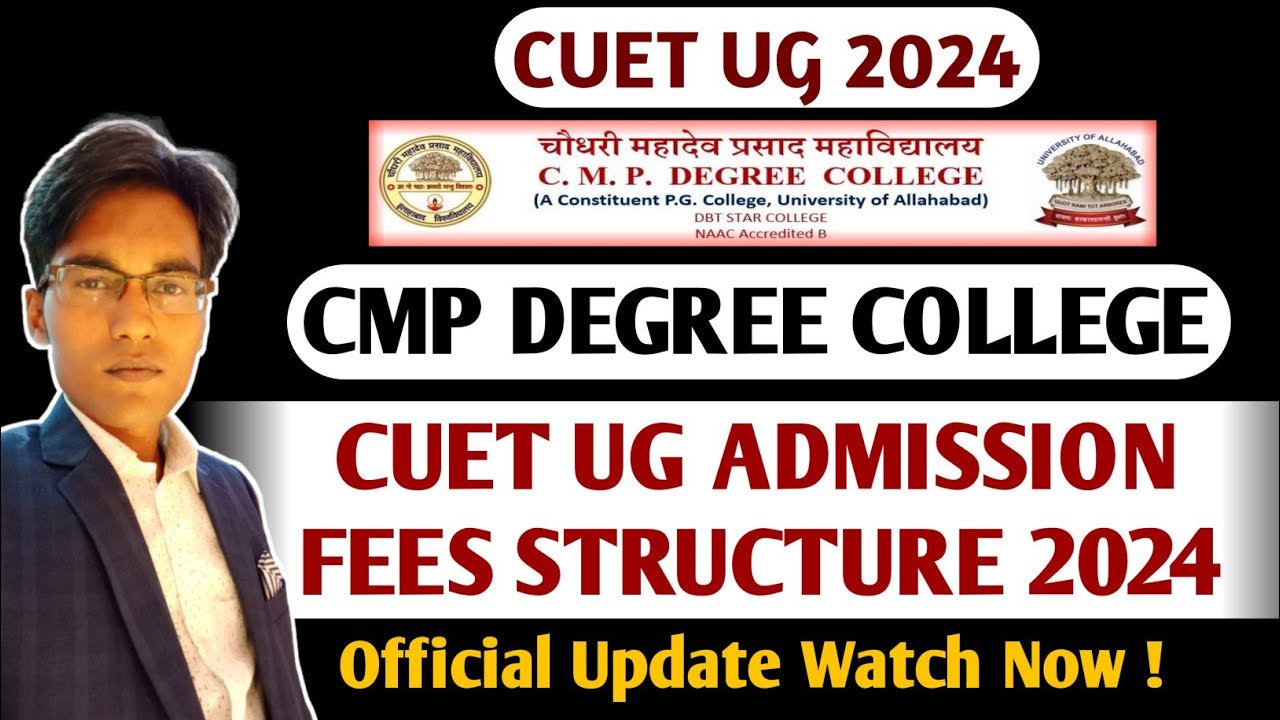 🔔🔴CMP DEGREE COLLEGE CUET UG ADMISSION FEES STRUCTURE 2024 : BA & BSC COURSES Counselling 2024✔️