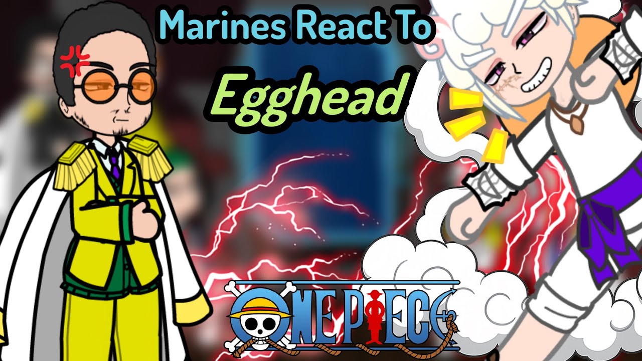 Marines One Piece React To Egghead And Luffy | Part 6 | Gacha Life | Rose GC