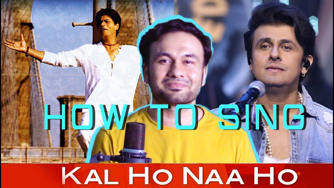 How to sing 'Kal Ho Na Ho' - Hindi/English Lesson for Indian Singers | #MayankSingsHereWithYou - E01