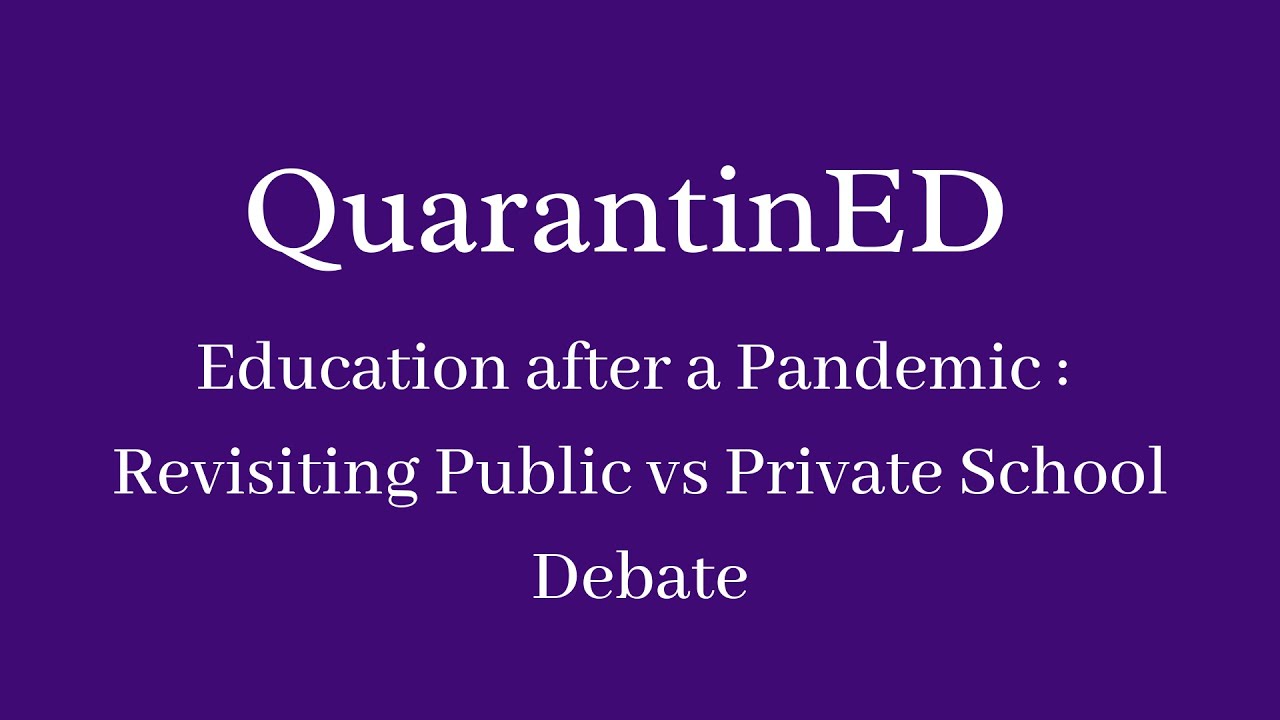 Education after a Pandemic: Revisiting the Public vs Private School Debate