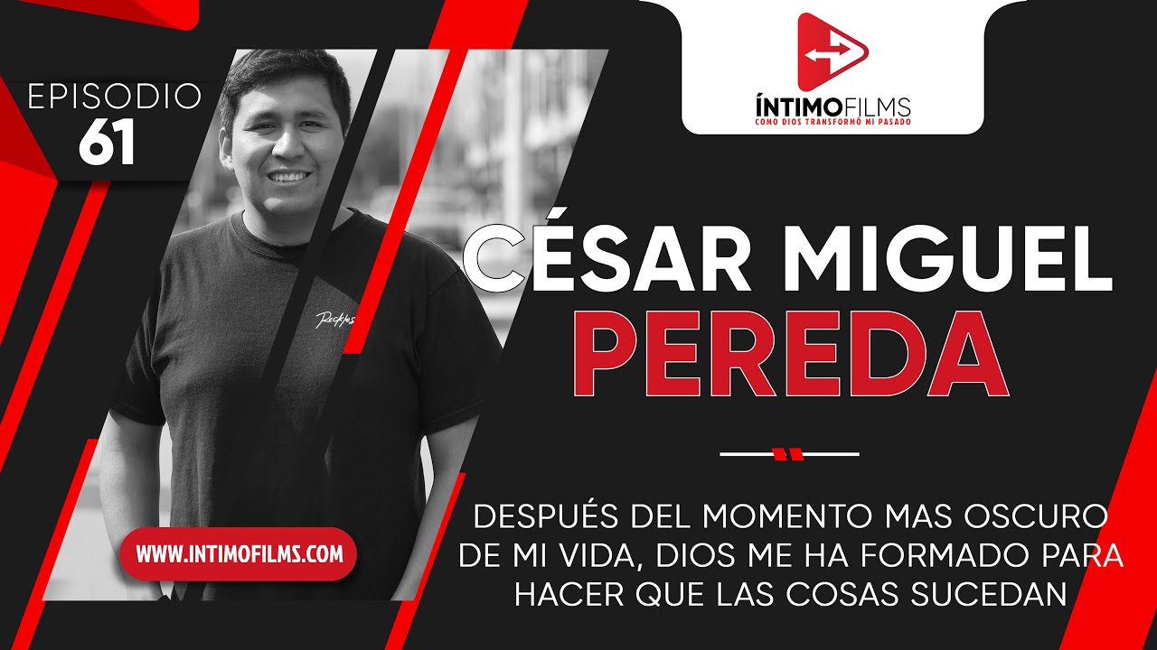 Mi testimonio | Cesar Miguel Pereda | Haciendo que las cosas sucedan