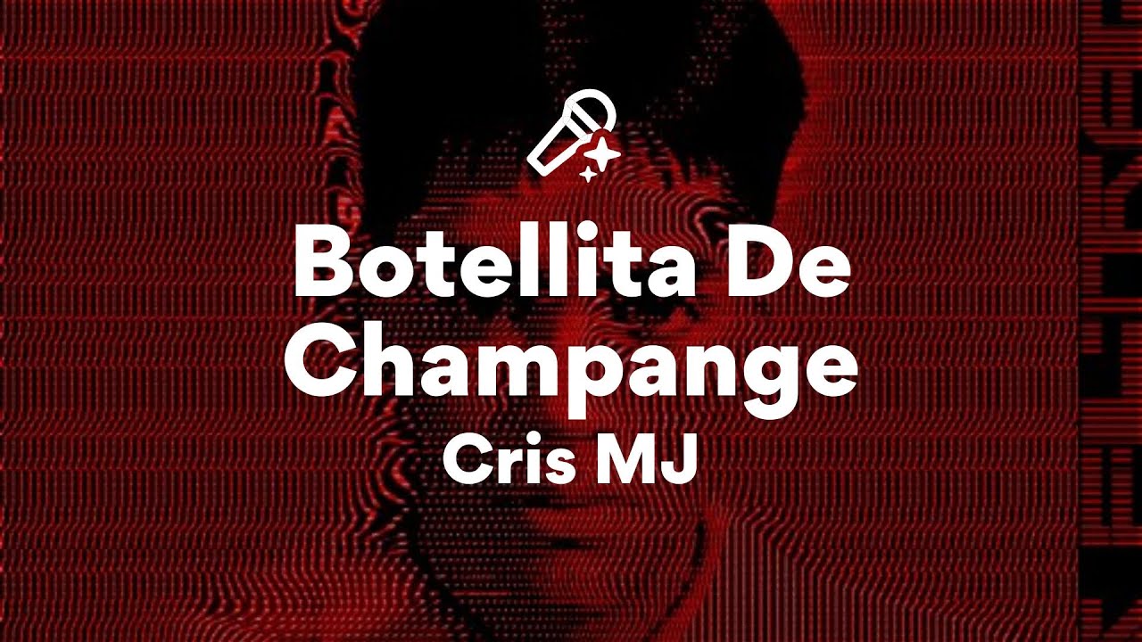 Cris MJ, Botellita De Champange (Lyrics)