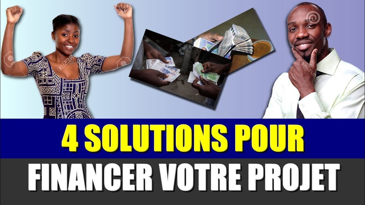 4 Solutions Nguir Financer Sa Projet