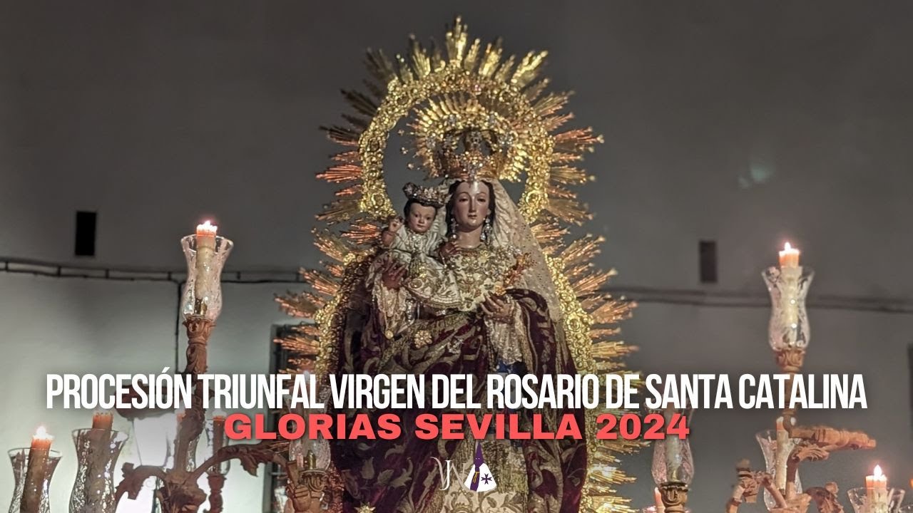 Procesión triunfal Virgen del Rosario de Santa Catalina | Glorias Sevilla 2024