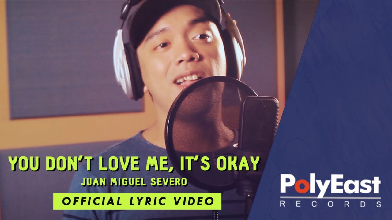 Juan Miguel Severo - You Don't Love Me, It's Okay (Official Lyric Video)