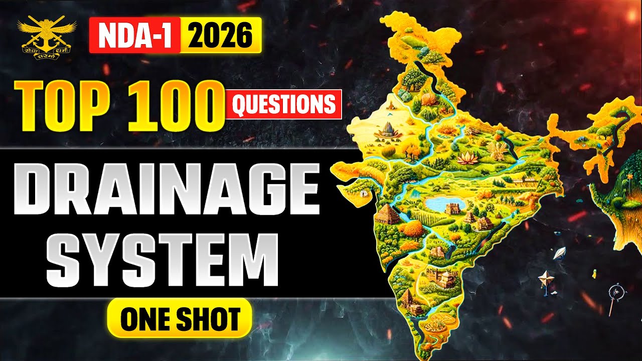 Drainage System ONE SHOT : Complete Drainage System theory + TOP 100 Questions | NDA(I)2026