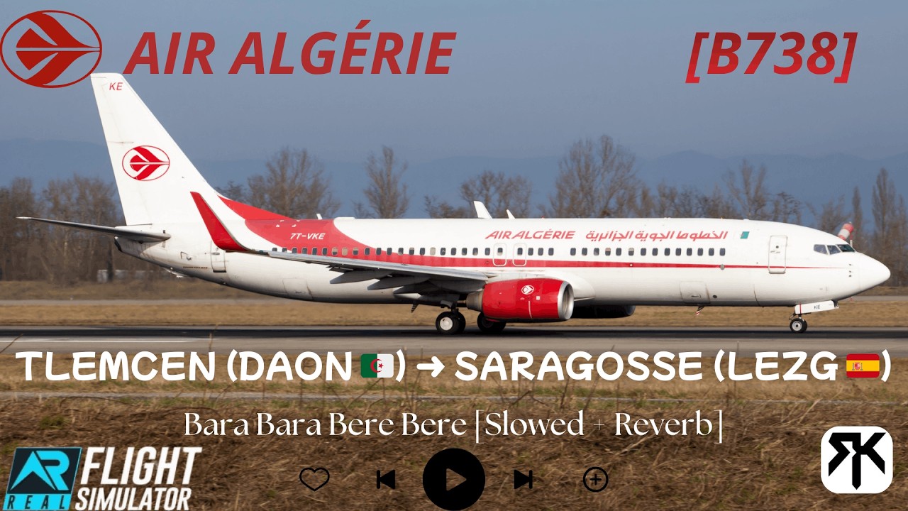 🔥 TLEMCEN (DAON 🇩🇿) ➜ SARAGOSSE (LEZG 🇪🇸) | Boeing 737-800 Air Algérie ✈️ Real Flight Simulator