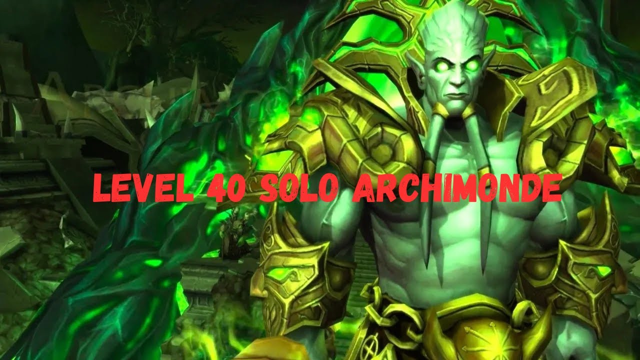 Level 40 Solo Archimonde - Hellfire Citadel