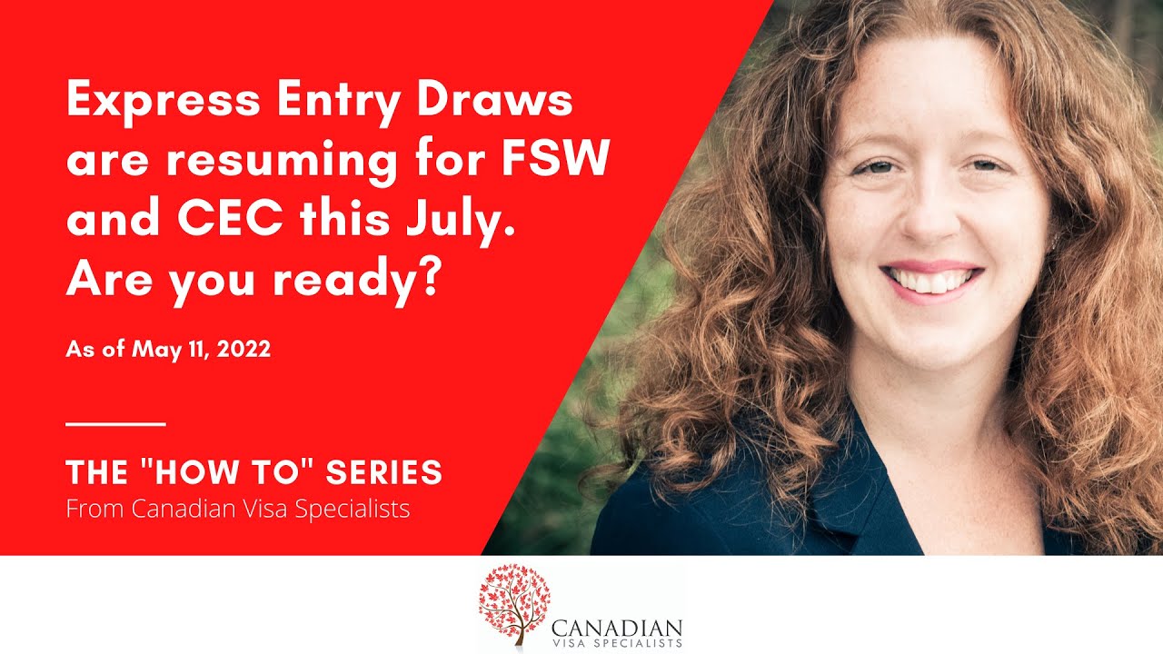Express Entry draws are resuming for FSW and CEC this July! Are you ready?