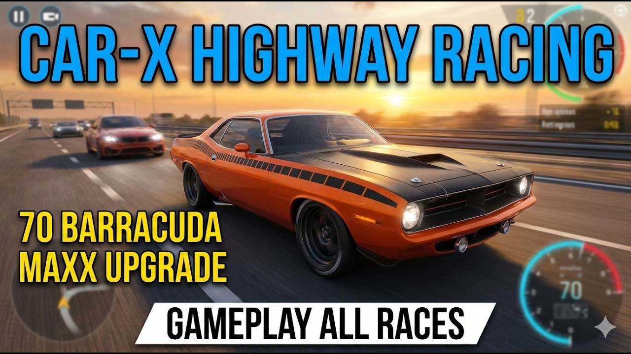 CAR-X HIGHWAY RACING - 70 BARRACUDA CAR - MAX UPGRADE - GAMEPLAY ALL RACE.
