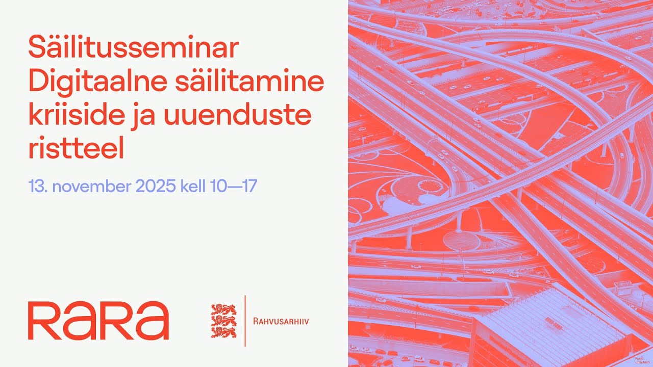 Säilitusseminar „Digitaalne säilitamine kriiside ja uuenduste ristteel“