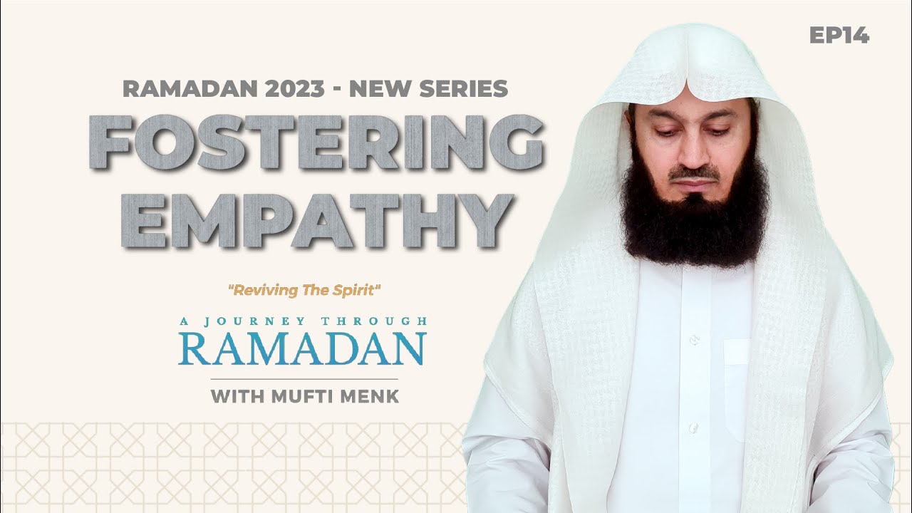 NEW | Fostering Empathy: The Social Impact of Fasting - Mufti Menk - Reviving the Spirit Ep 14