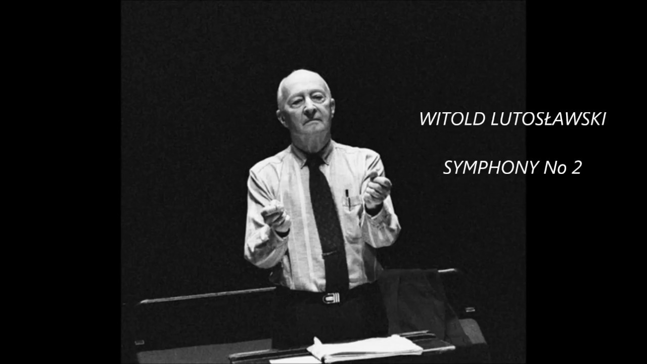 WITOLD LUTOSŁAWSKI - SYMPHONY No 2 l (1967)