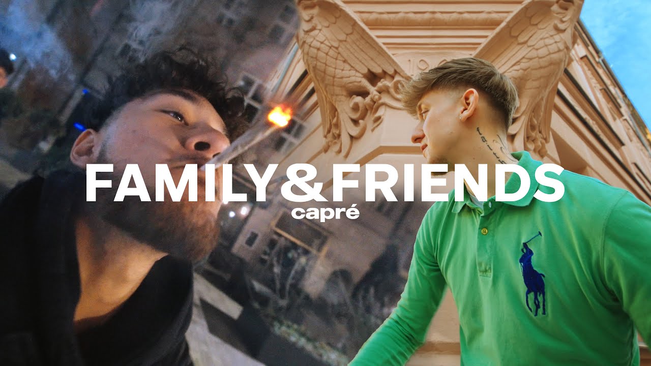 capré - Family&Friends (Official Video)