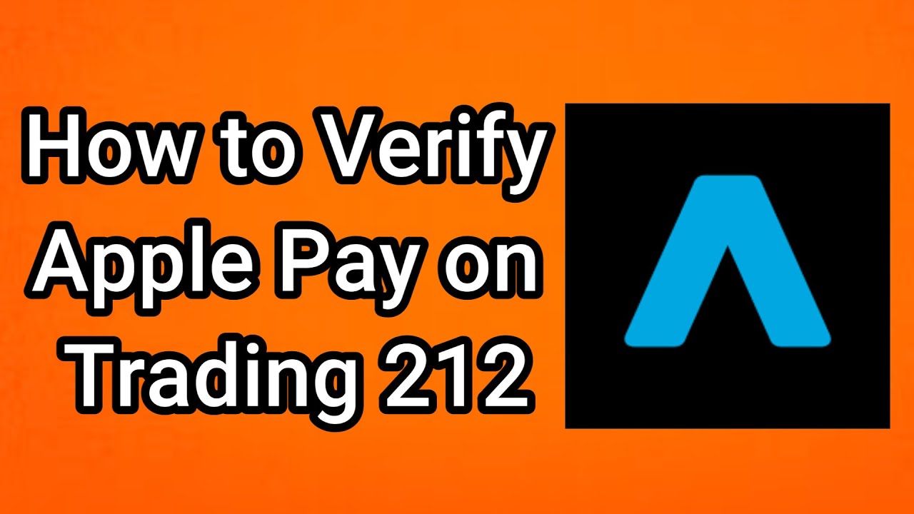 How to Verify Apple Pay on Trading 212 - Full Guide