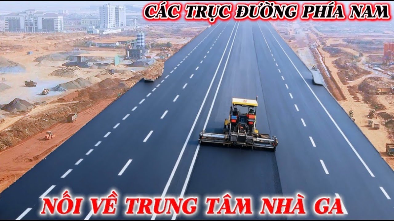 CÁC TRỤC ĐƯỜNG GIAO THÔNG KẾT NỐI PHÍA NAM VỀ TRUNG TÂM NHÀ GA.