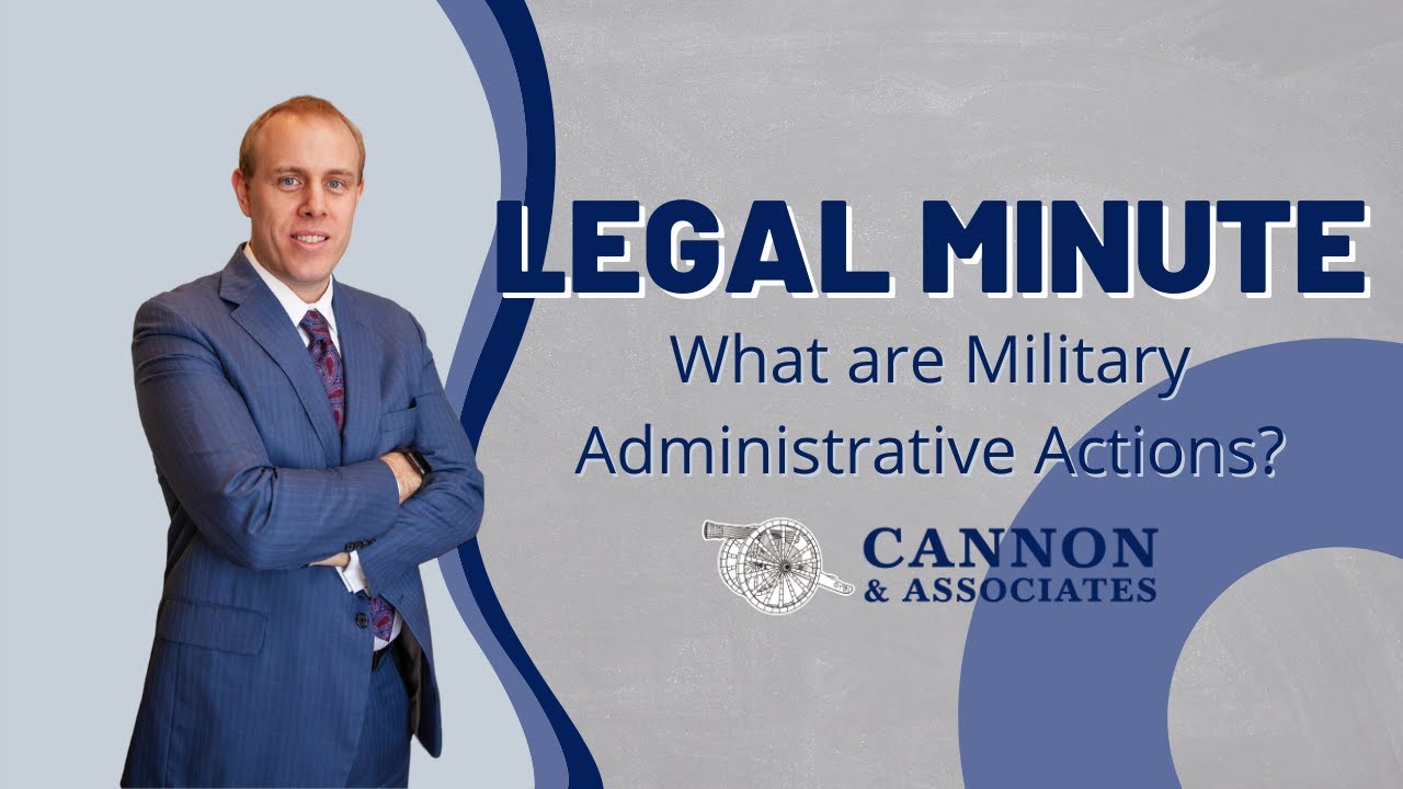 Legal Minute: What are Military Administrative Actions?