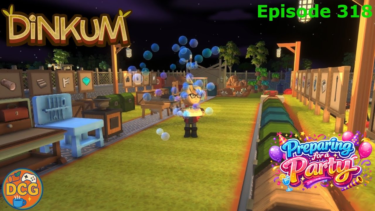 Getting Ready For A Party - Episode 318 - Dinkum Playthrough