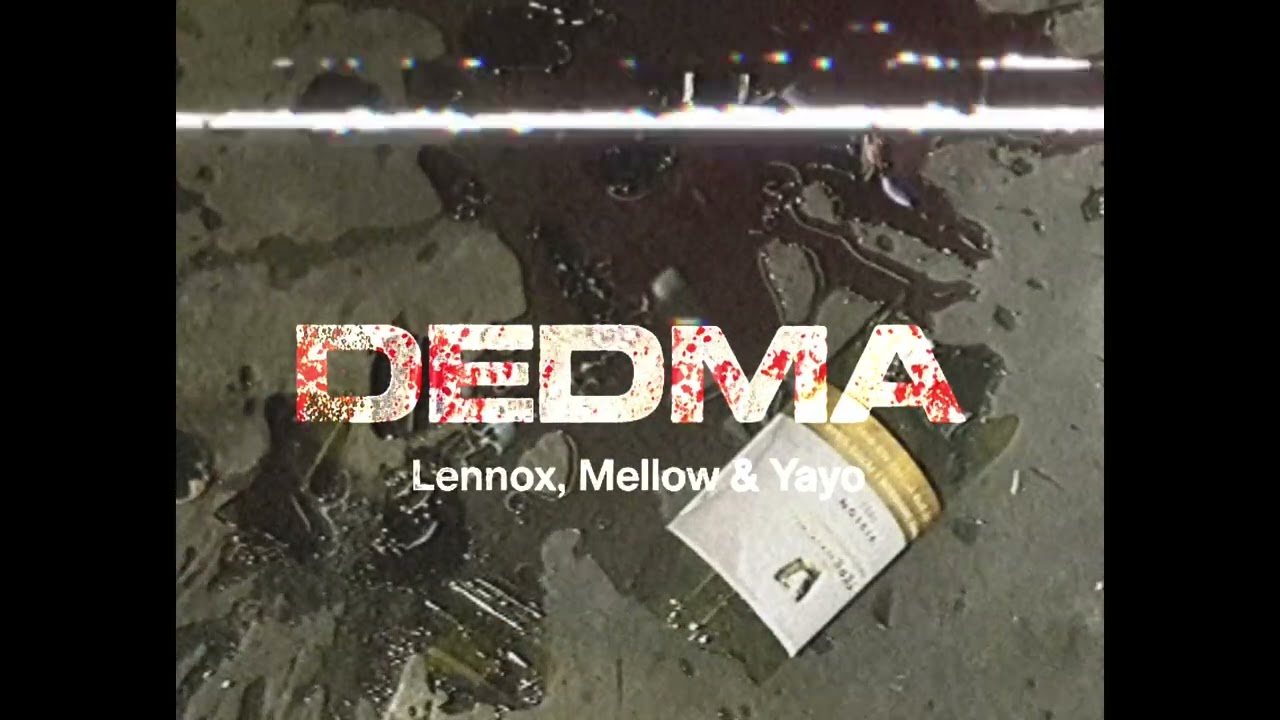 Double O.T.G - DEDMA ft. Lennox, Mellow & Yayo 