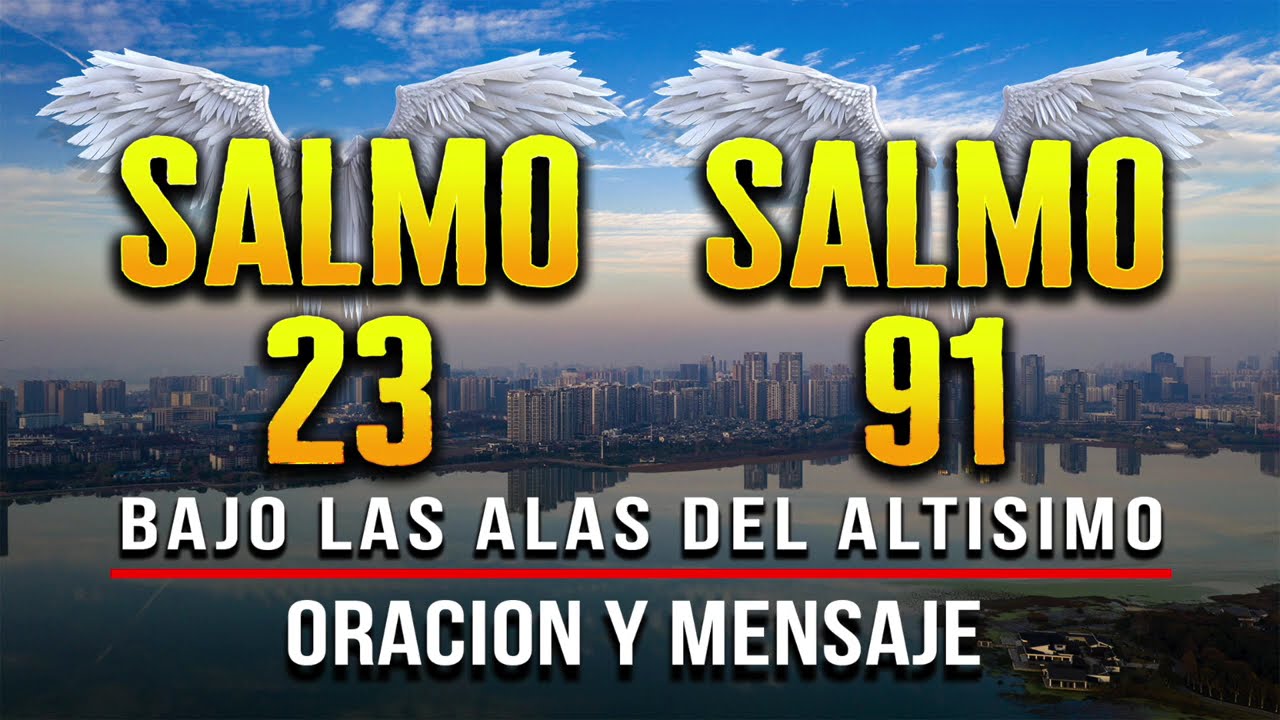 SALMO 23 SALMO 91 