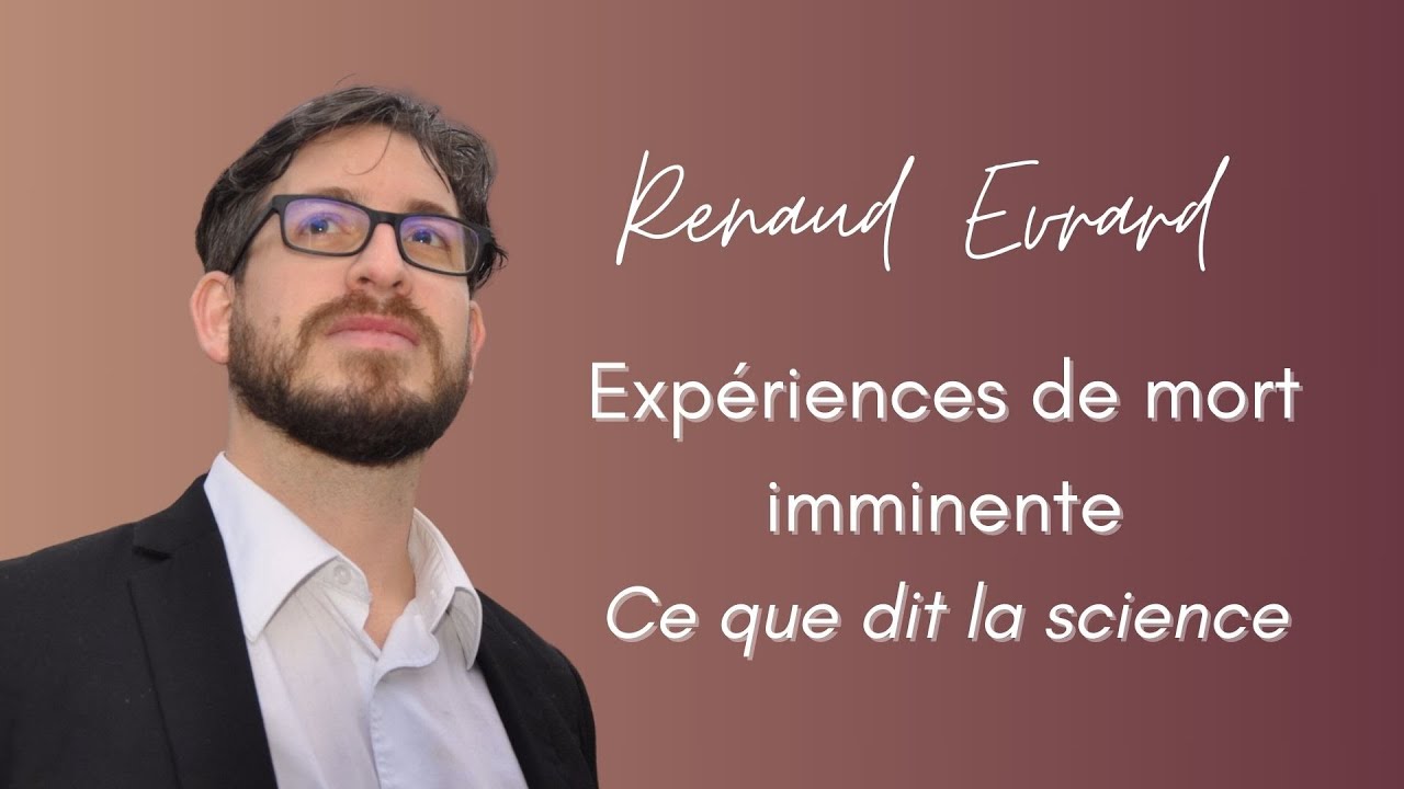 Expériences de mort imminente. Que dit la science? : Renaud Evrard (#emi)