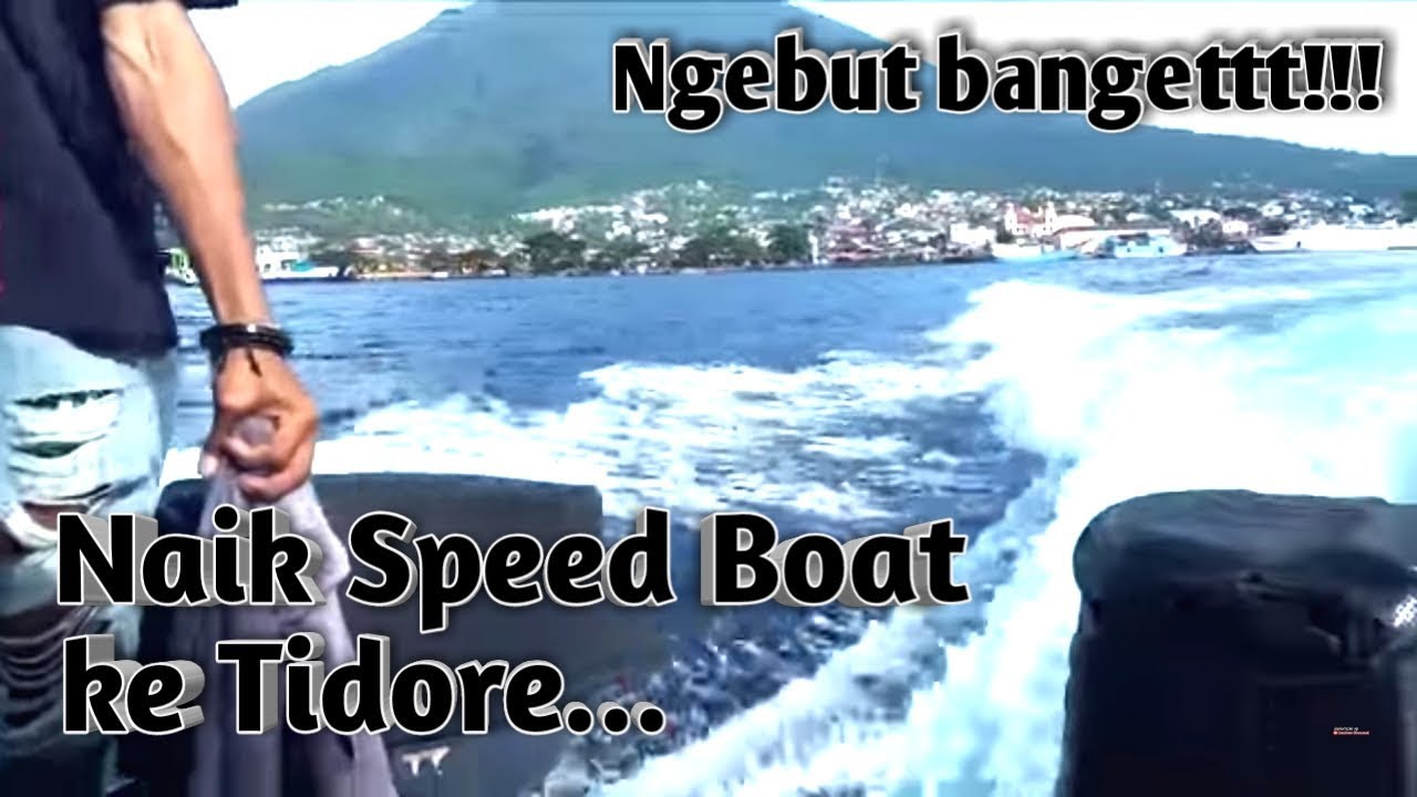 NGEBUT BANGET - NAIK SPEED BOAT KE TIDORE MALUKU UTARA